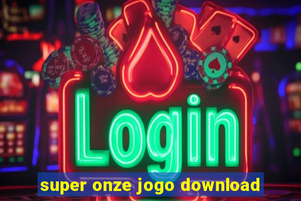 super onze jogo download